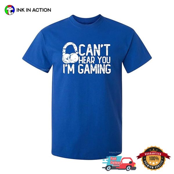 Can’t Hear You I’m Gaming Headset Graphic Gamer T-shirt