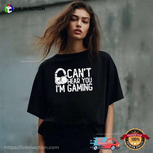 Can’t Hear You I’m Gaming Headset Graphic Gamer T-shirt