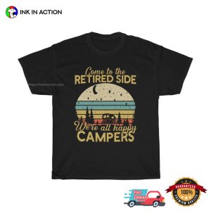 Come To The Retired Side Happy Campers Retro retired shirt 3