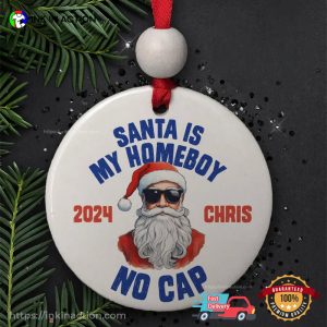 Custom Santa Is My Homeboy Trendy Slang Christmas Ornament