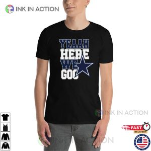 Dallas Football Here We Go NFL New Season Fan Shirt 2