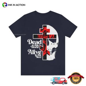 Dead To This World Alive To The Next orthodox shirt 2