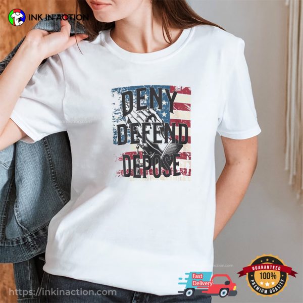 Deny Defend Depose America Healthcare Reform T-shirt