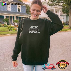 Deny Defend Depose Eat The Rich Shirt