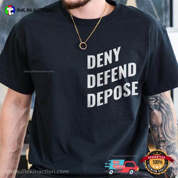 Deny Defend Depose Statement Classic T-shirt