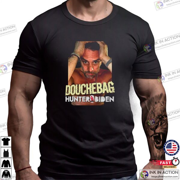 Douchebag Hunter Biden Anti Biden Shirt