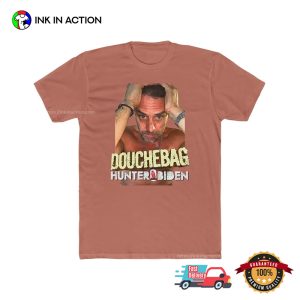 Douchebag Hunter Biden Anti Biden Shirt 3