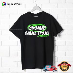 Dreams Come True Graphic T-shirt