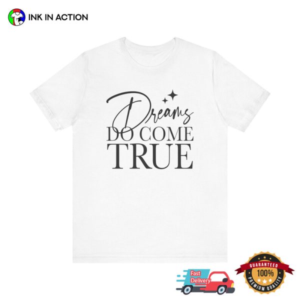 Dreams Do Come True Unisex T-shirt