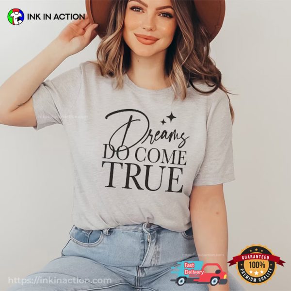 Dreams Do Come True Unisex T-shirt