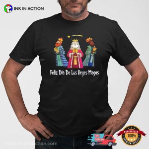 Feliz Dia De Reyes Day Wise Three Kings Tee