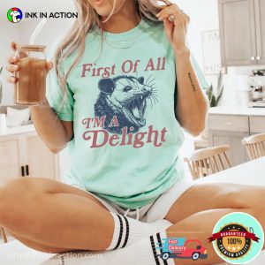 First Of All I'm A Delight Comfort Colors T shirt 3
