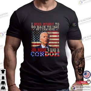 Give Joe Biden’s Dad A Condom Funny Joke Biden T-shirt