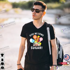 Give Me Some Sugar Candy Addiction T-shirt