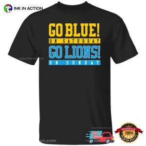 Go Blue On Saturday Go Lions On Sunday NFL Fan Shirt