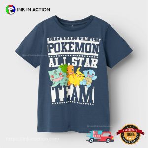 Gotta Catch’em All Pokemon All Star Team Shirt