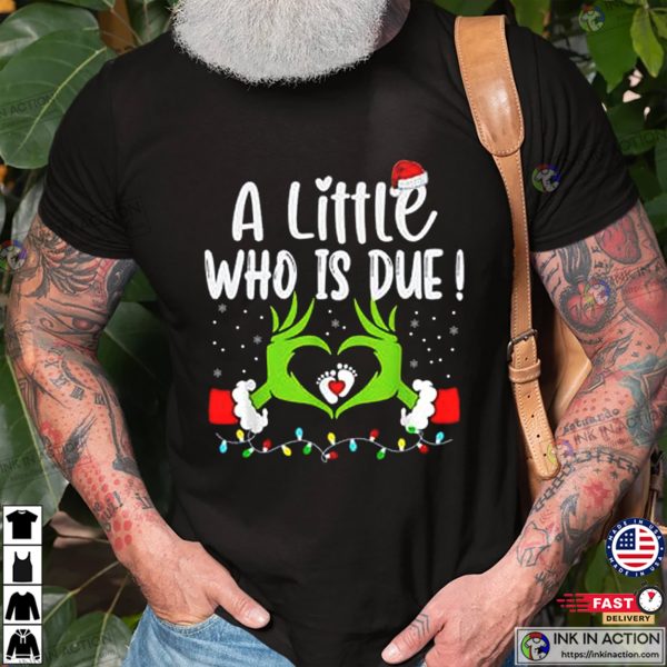 Grinchmas Pregnancy A Little Who Is Due Shirt