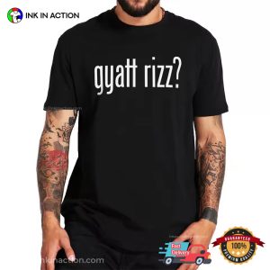 Gyatt Rizz Funny T shirt 3