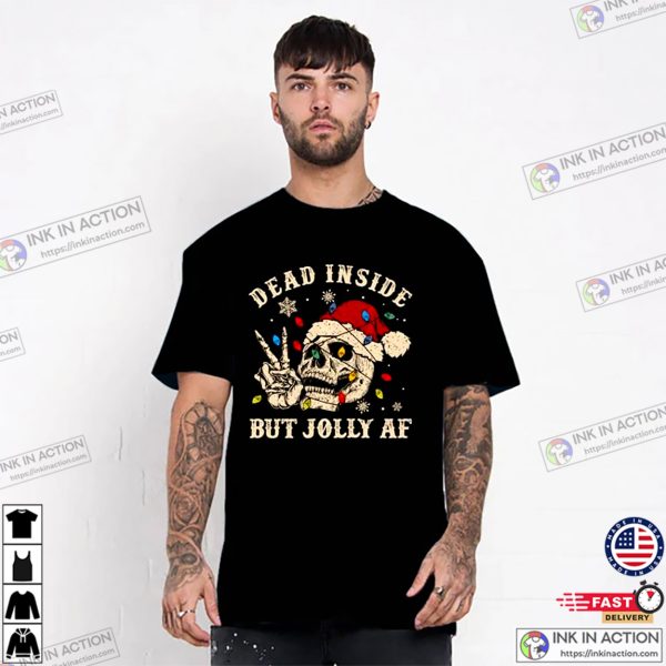 Happy Christmas Skull Dead Inside But Jolly AF Shirt