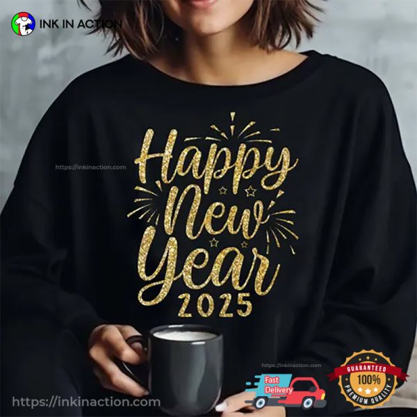 Happy New Year 2025 First Day Of 2025 T-shirt