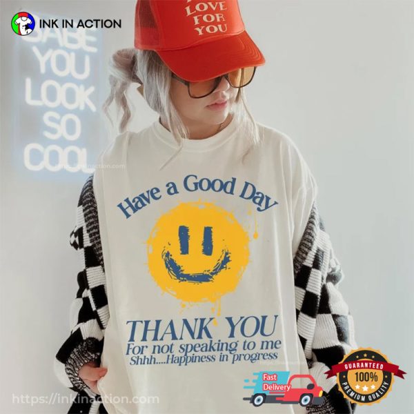 Have A Good Day Funny Introvert T-shirt