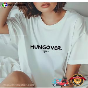 Hungover Again All Day Hangover T-shirt