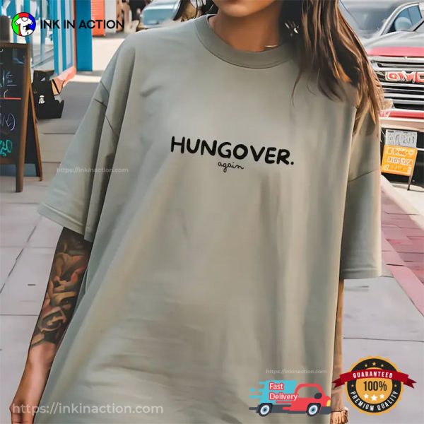 Hungover Again All Day Hangover T-shirt