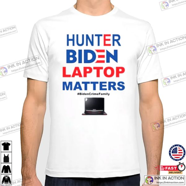 Hunter Biden Laptop Matters Funny Biden Crime Family T-shirt