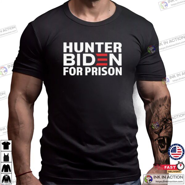 Hunter Biden For Prison Political Shirt