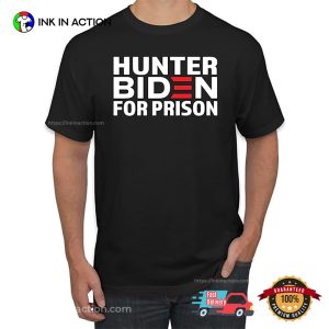 Hunter Biden for Prison Political Shirt 3