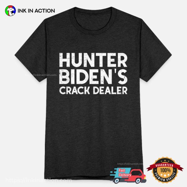 Hunter Biden’s Crack Dealer Funny Cicaine Hunter T-shirt