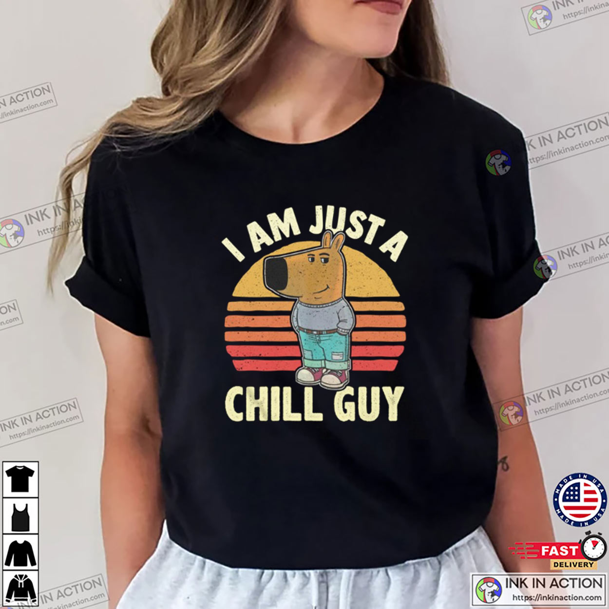 I Am Just A Chill Guy Meme Viral Tiktok Shirt I Am Just A Chill Guy Meme Viral Tiktok Shirt