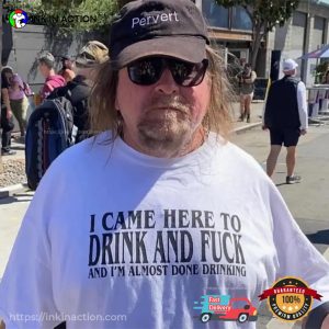 I Came Here To Drink And Fuck Funny Hangover Cure T-shirt