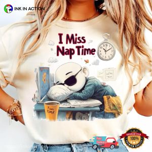 I Miss Nap Time Sleep Day T-shirt