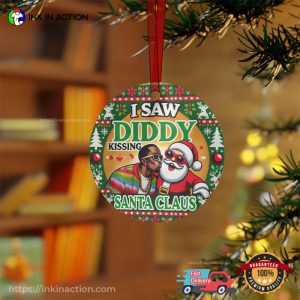 I Saw Diddy Kissing Santa Claus Funny Christmas Ornament