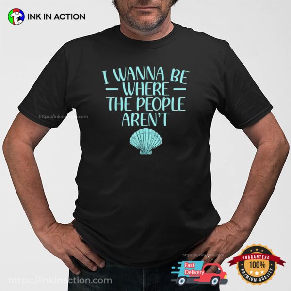 I Wanna Be Where The People Aren’t Introvert Day T-Shirt