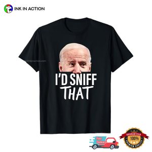 I’d Sniff That Parody Cocaine Joe Biden T-shirt