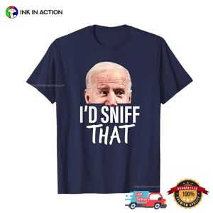 I'd Sniff That Parody Cocaine Joe Biden T shirt 4