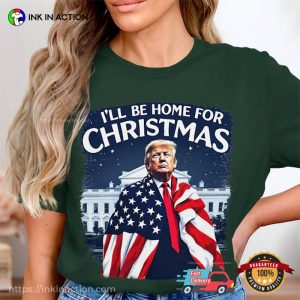 I’ll Be Home For Christmas Patriotic Trump Comfort Colors Tee