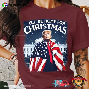 I'll Be Home for Christmas Patriotic Trump Comfort Colors Tee 3