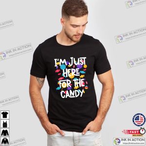 I’m Just Here For The Candy, Candy Lover T-shirt