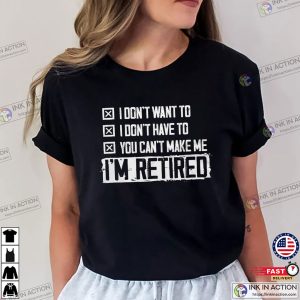 I’m Retired Funny Retirement Announcement T-shirt