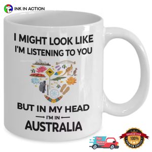 In My Head I’m In Australia Funny Australia Mug