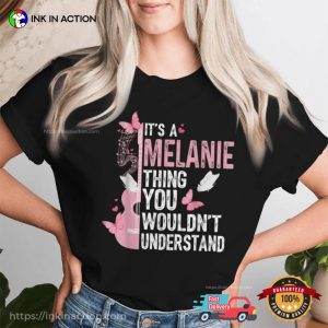 It’s A Melanie Thing You Wouldn’t Understand Girls Adorable Tee