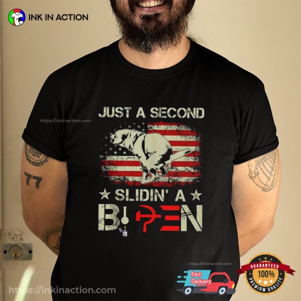 Just A Second Slidin’ A Biden Funny Anti-Biden T-shirt