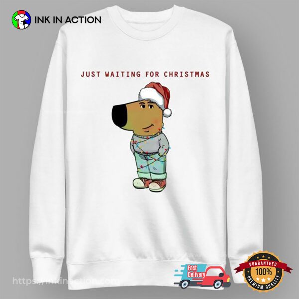 Just Waiting For Christmas Chill Guy Meme T-Shirt