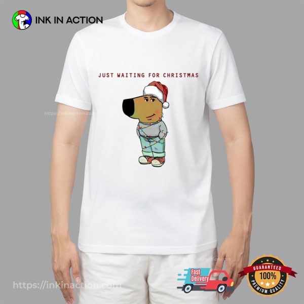 Just Waiting For Christmas Chill Guy Meme T-Shirt