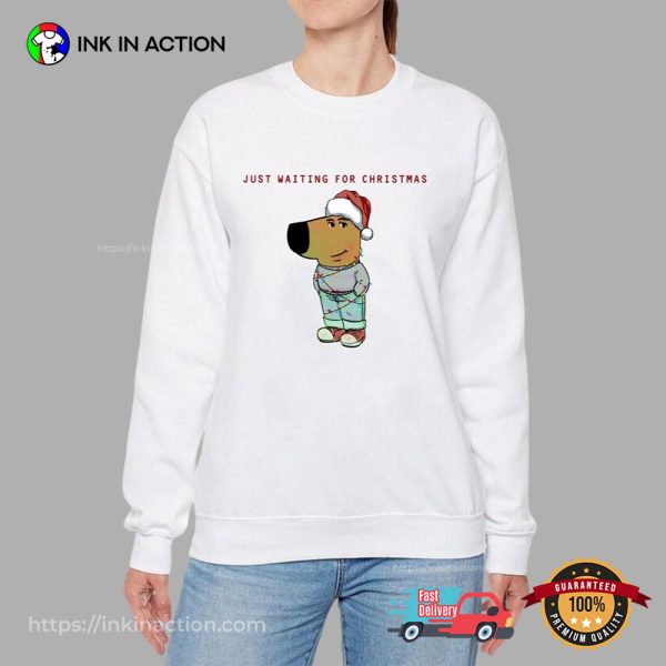 Just Waiting For Christmas Chill Guy Meme T-Shirt