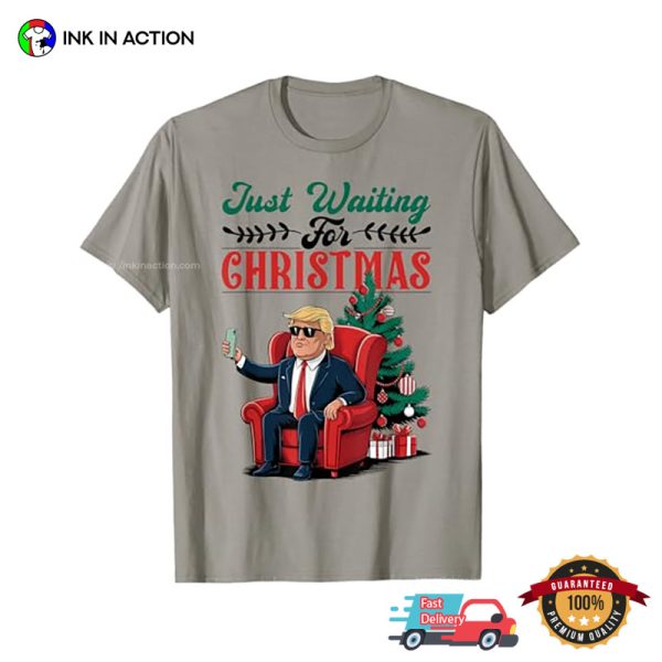 Just Waiting For Christmas Funny President Donald Trump T-shirt