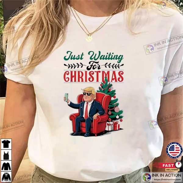 Just Waiting For Christmas Funny President Donald Trump T-shirt